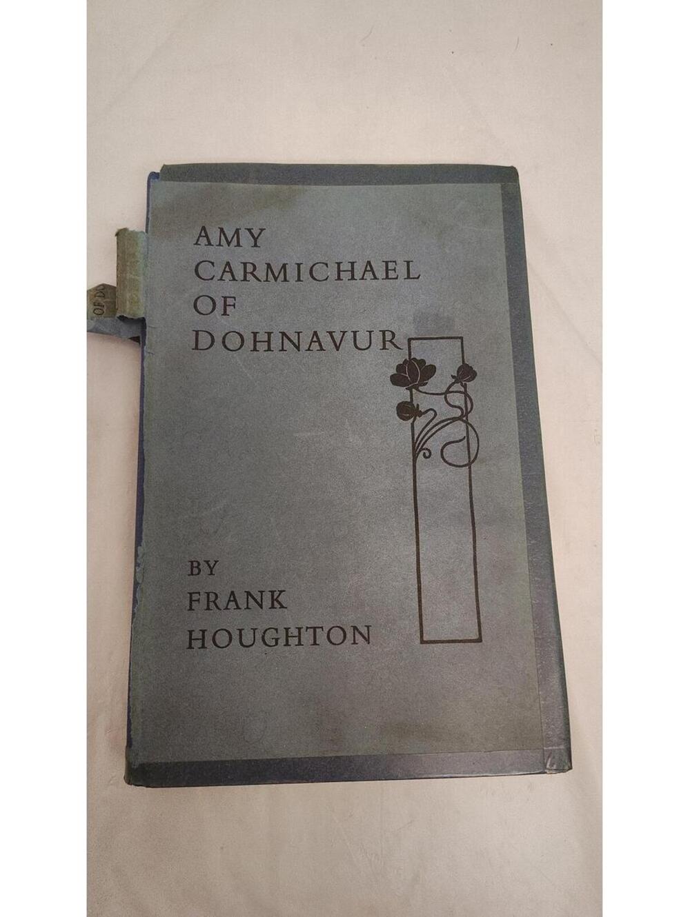 Amy Carmichael of Dohnavur Frank Houghton HC DJ Christian Biography